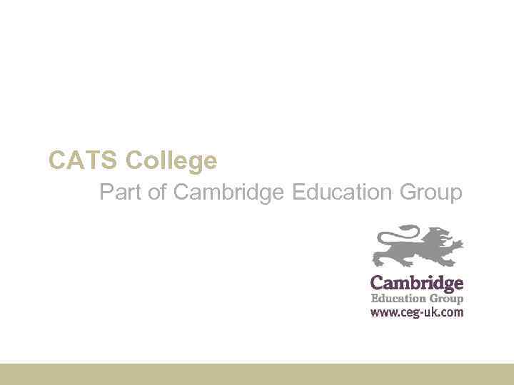 CATS College Part of Cambridge Education Group 
