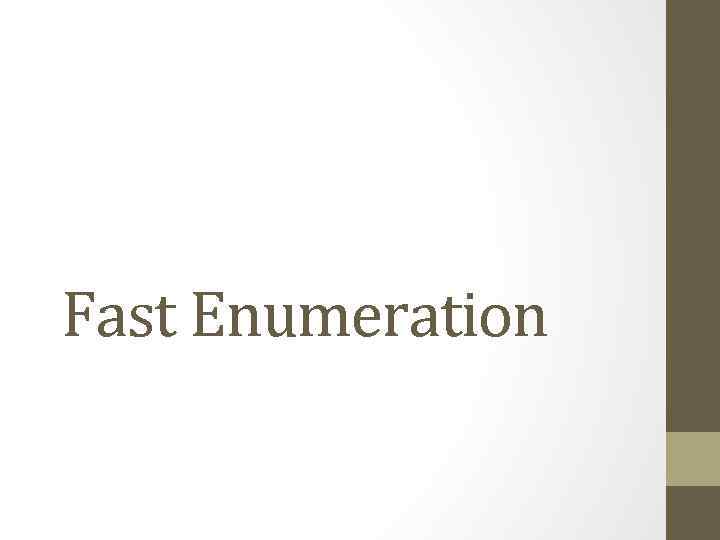 Fast Enumeration 