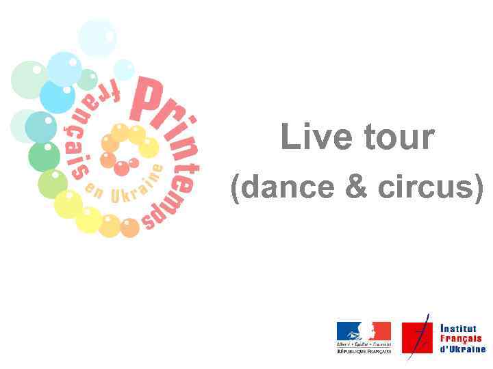 Live tour (dance & circus) 