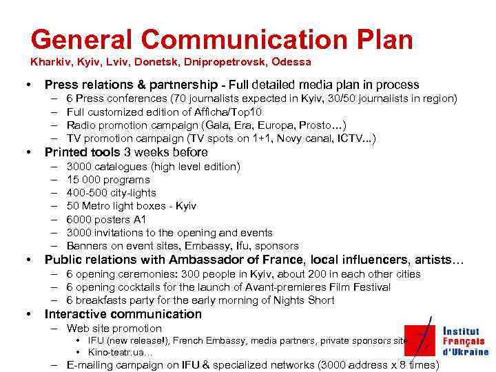 General Communication Plan Kharkiv, Kyiv, Lviv, Donetsk, Dnipropetrovsk, Odessa • Press relations & partnership