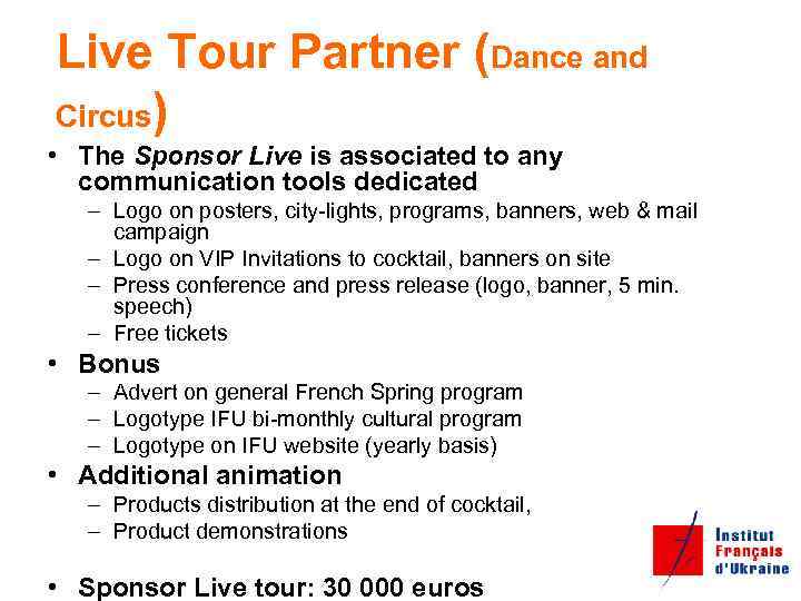 Live Tour Partner (Dance and Circus) • The Sponsor Live is associated to any