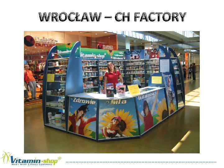 WROCŁAW – CH FACTORY . . . . . . . 