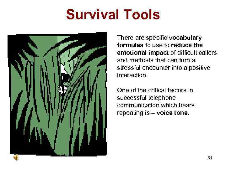 Survival Tools There are specific vocabulary formulas to use to reduce the emotional impact