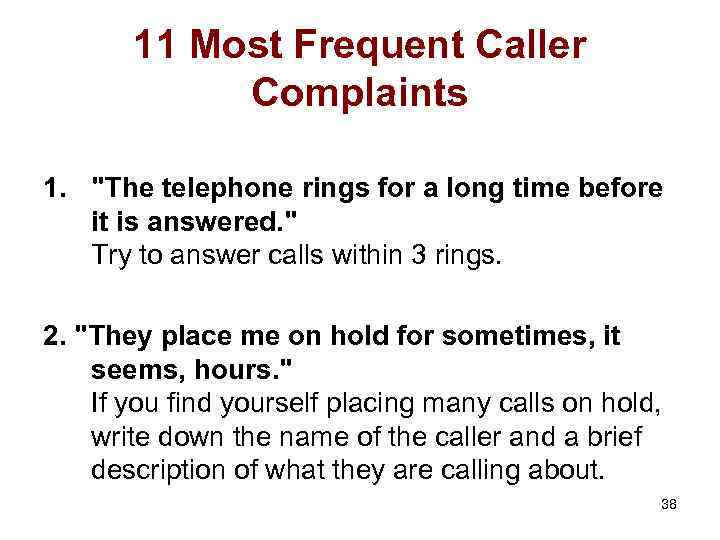 11 Most Frequent Caller Complaints 1. "The telephone rings for a long time before