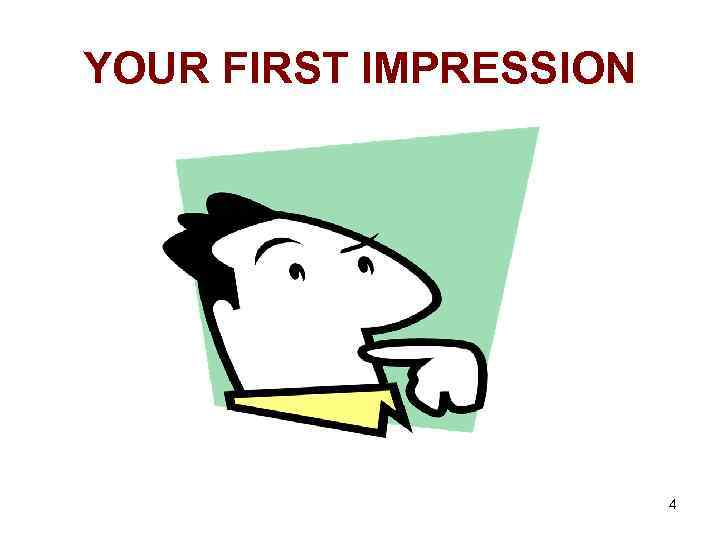 YOUR FIRST IMPRESSION 4 