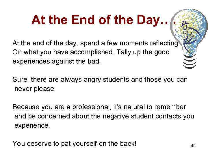 At the End of the Day…. At the end of the day, spend a