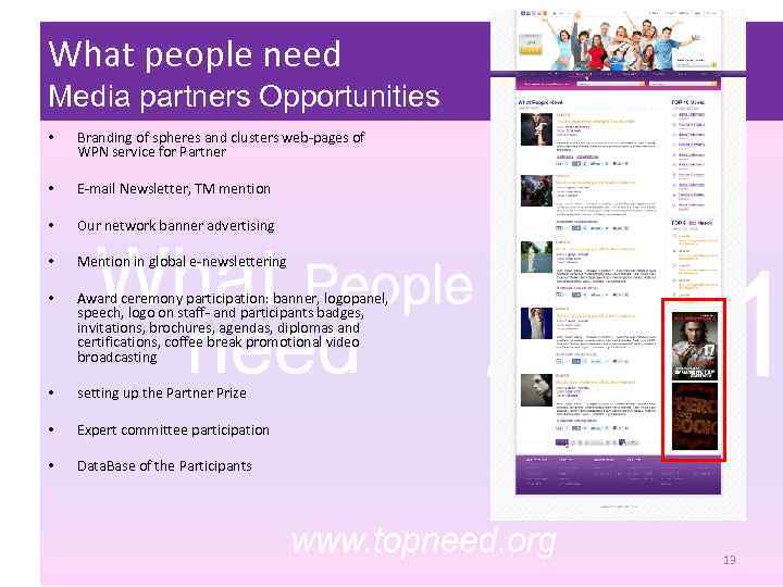 What people need Media partners Opportunities • Branding of spheres and clusters web-pages of