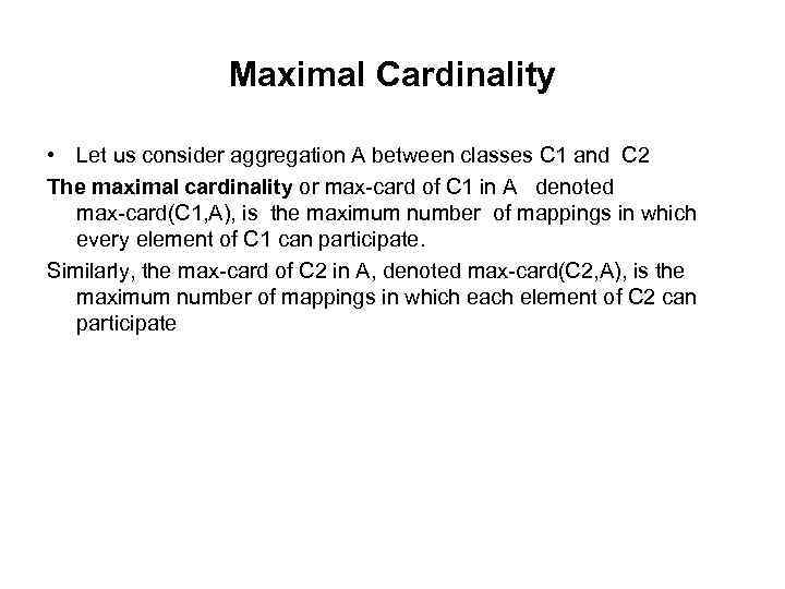 Maximal Cardinality • Let us consider aggregation A between classes C 1 and C