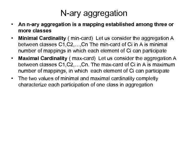 N-ary aggregation • An n-ary aggregation is a mapping established among three or more