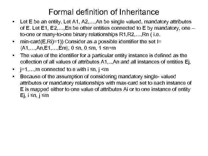 Formal definition of Inheritance • • • Let E be an entity. Let A