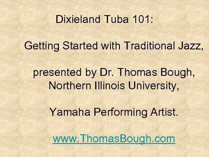 Dixieland Tuba 101: Getting Started with Traditional Jazz, presented by Dr. Thomas Bough, Northern