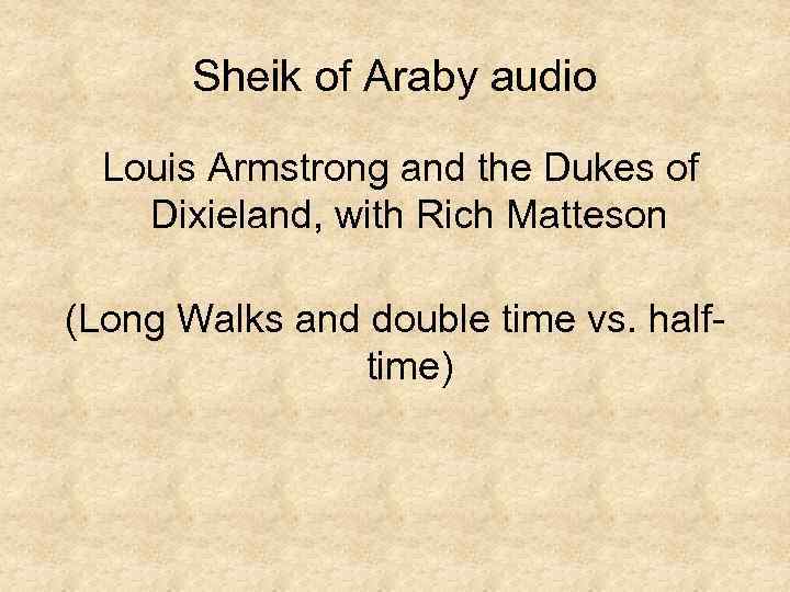 Sheik of Araby audio Louis Armstrong and the Dukes of Dixieland, with Rich Matteson