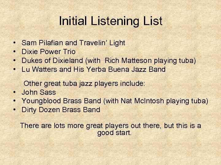 Initial Listening List • • Sam Pilafian and Travelin’ Light Dixie Power Trio Dukes