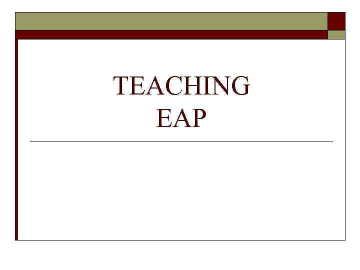 TEACHING EAP 
