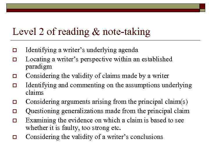 Level 2 of reading & note-taking o o o o Identifying a writer’s underlying
