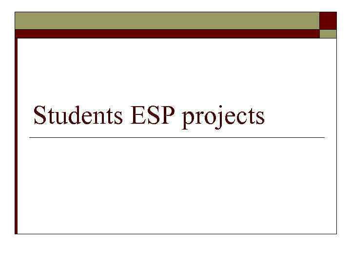 Students ESP projects 