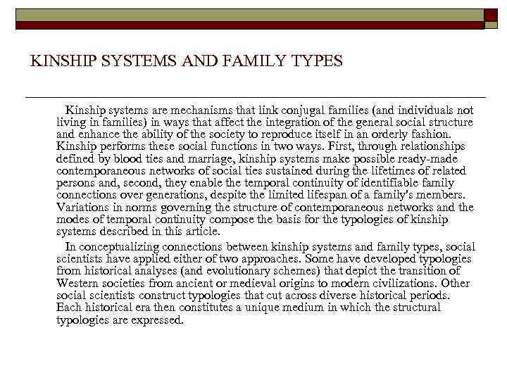 KINSHIP SYSTEMS AND FAMILY TYPES Kinship systems are mechanisms that link conjugal families (and