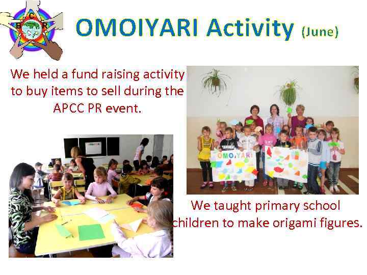 OMOIYARI Activity (June) We held a fund raising activity to buy items to sell