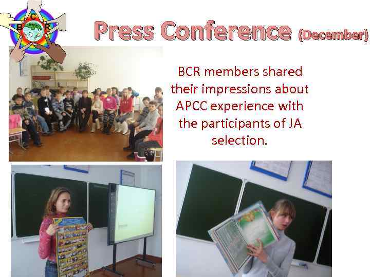 Press Conference (December) BCR members shared their impressions about APCC experience with the participants