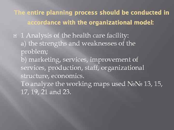  1 Analysis of the health care facility: a) the strengths and weaknesses of