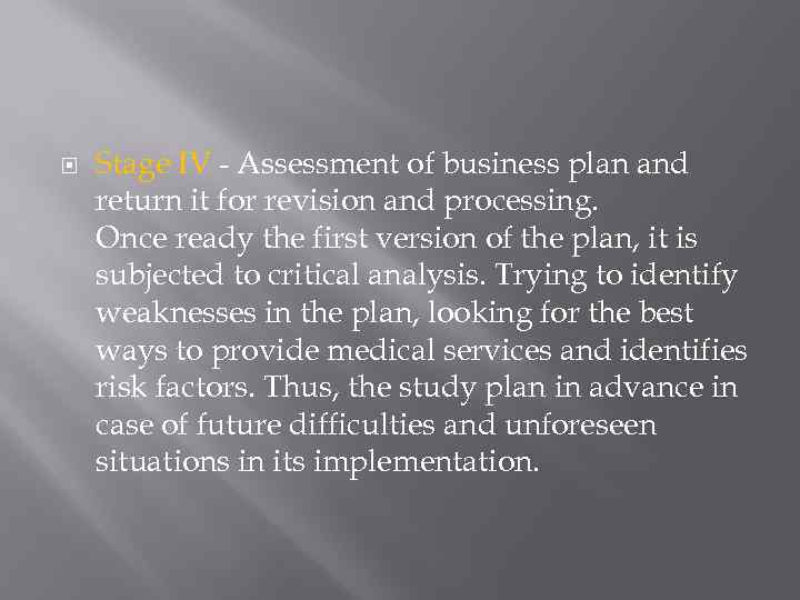  Stage IV - Assessment of business plan and return it for revision and
