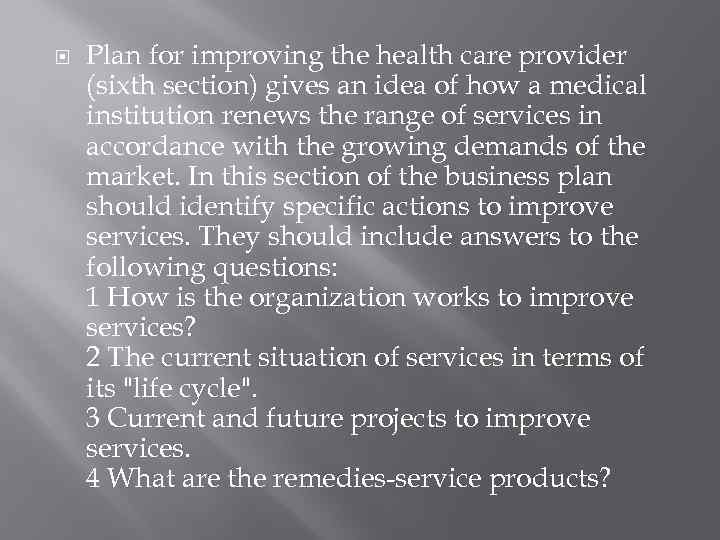  Plan for improving the health care provider (sixth section) gives an idea of