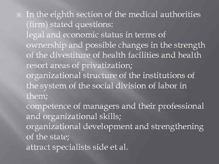  In the eighth section of the medical authorities (firm) stated questions: legal and