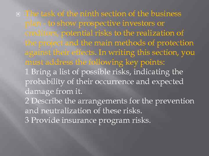  The task of the ninth section of the business plan - to show