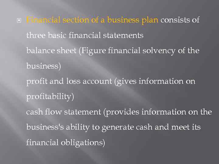  Financial section of a business plan consists of three basic financial statements balance