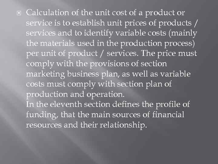  Calculation of the unit cost of a product or service is to establish
