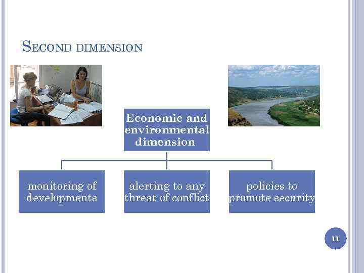 SECOND DIMENSION Economic and environmental dimension monitoring of developments alerting to any threat of