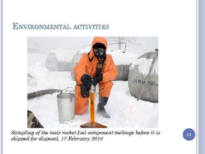 ENVIRONMENTAL ACTIVITIES Sampling of the toxic rocket fuel component melange before it is shipped