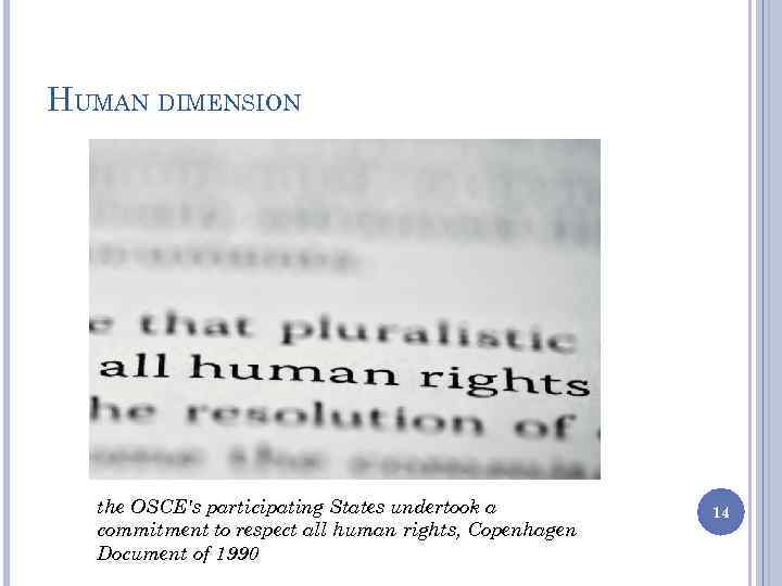 HUMAN DIMENSION the OSCE's participating States undertook a commitment to respect all human rights,