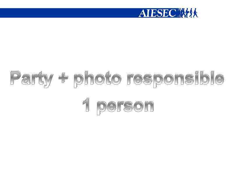 Party + photo responsible 1 person 