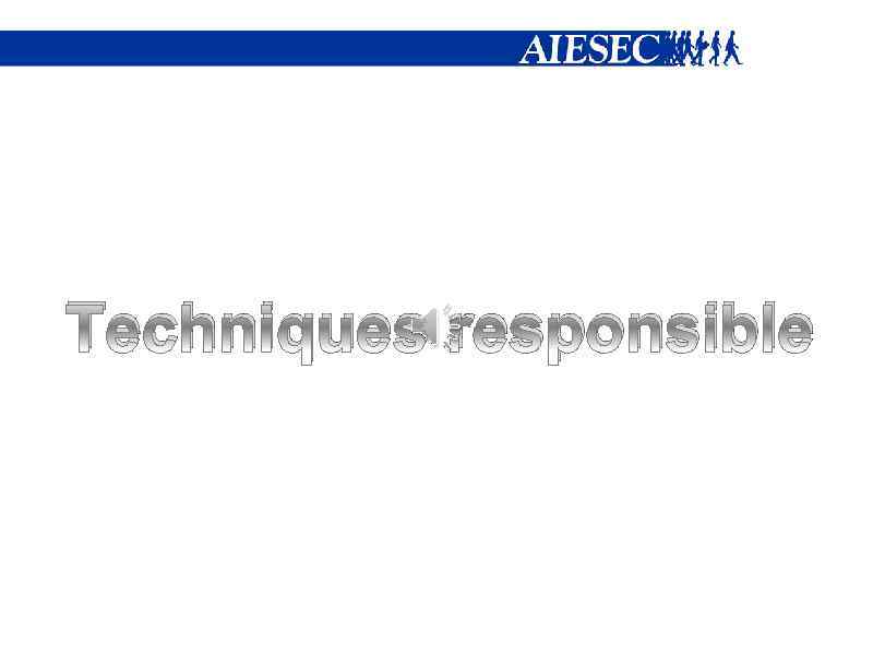 Techniques responsible 