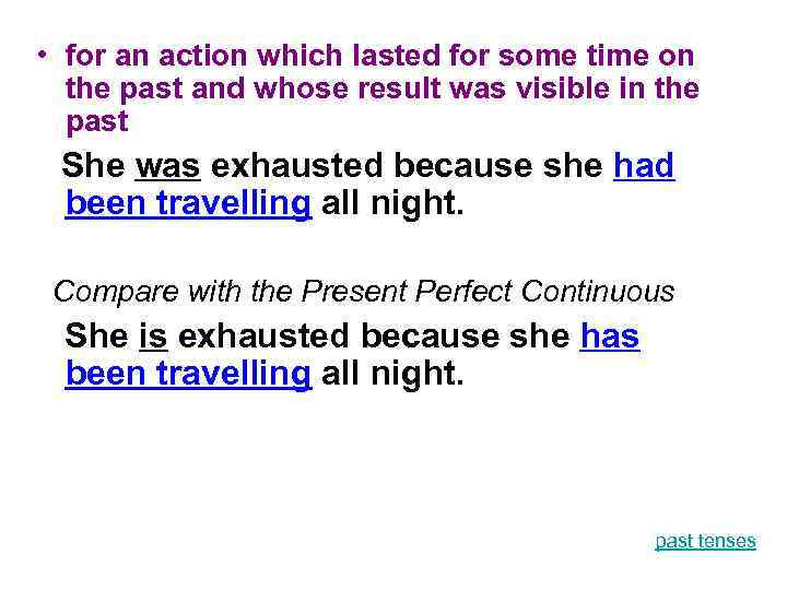  • for an action which lasted for some time on the past and