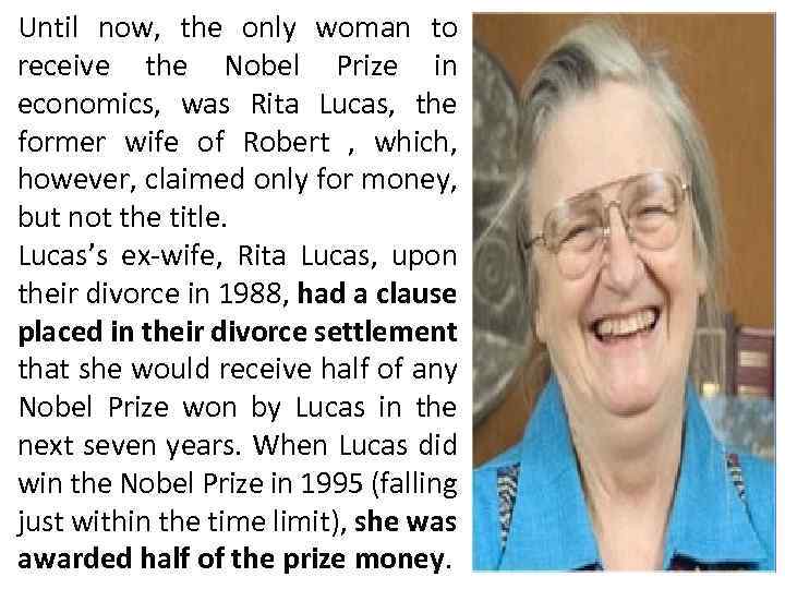 Until now, the only woman to receive the Nobel Prize in economics, was Rita