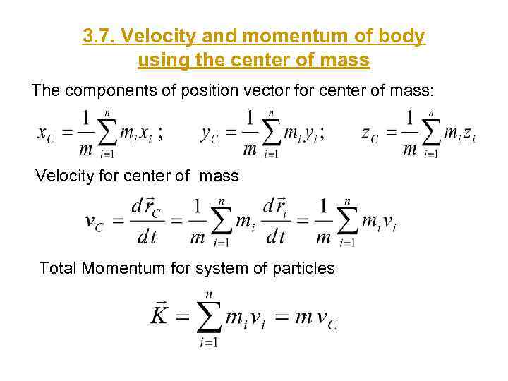3. 7. Velocity and momentum of body using the center of mass The components