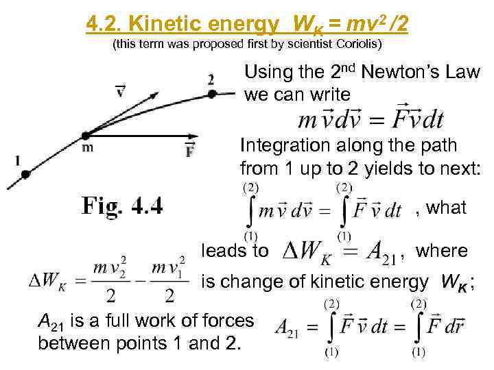 4. 2. Kinetic energy WK = mv 2 /2 (this term was proposed first
