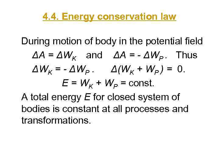 4. 4. Energy conservation law During motion of body in the potential field ΔΑ