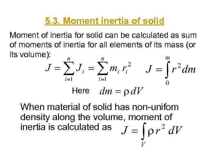 5. 3. Moment inertia of solid Moment of inertia for solid can be calculated