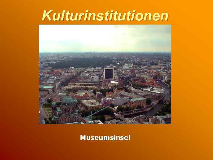 Kulturinstitutionen Museumsinsel 