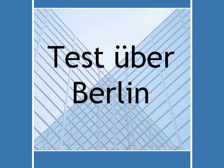 Test über Berlin 