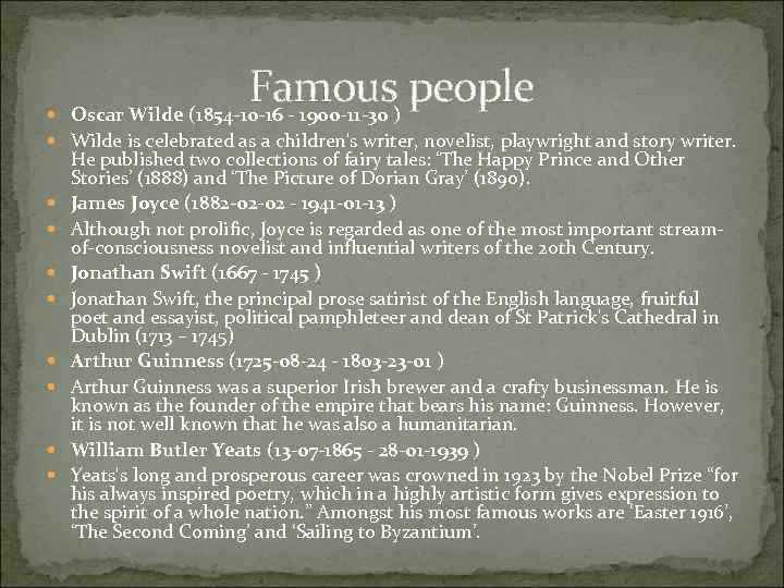 Famous people Oscar Wilde (1854 -10 -16 - 1900 -11 -30 ) Wilde is
