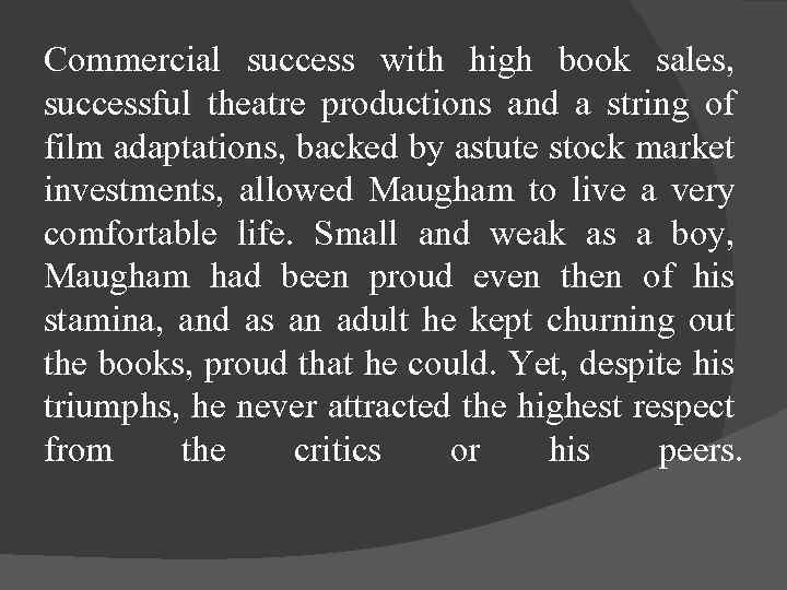 Commercial success with high book sales, successful theatre productions and a string of film