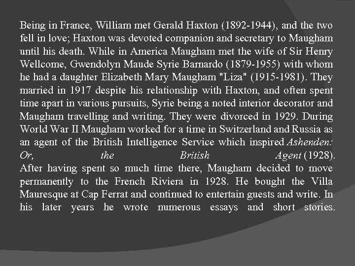 Being in France, William met Gerald Haxton (1892 -1944), and the two fell in