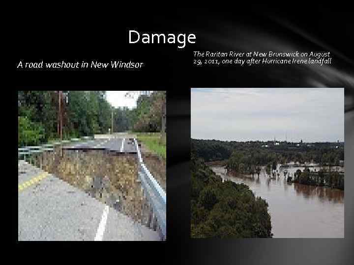 Damage A road washout in New Windsor The Raritan River at New Brunswick on