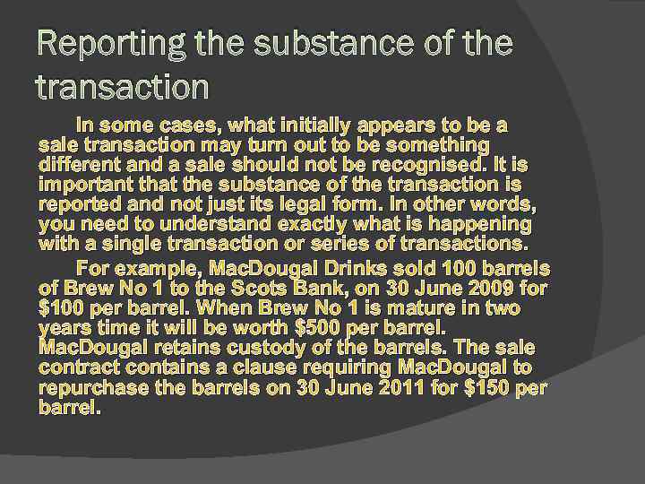 Reporting the substance of the transaction In some cases, what initially appears to be