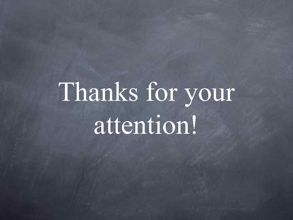 Thanks for your attention! 