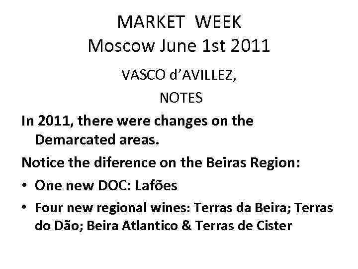 MARKET WEEK Moscow June 1 st 2011 VASCO d’AVILLEZ, NOTES In 2011, there were